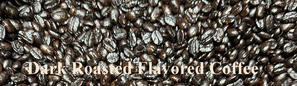 Dark Roasted Flavored Coffee
