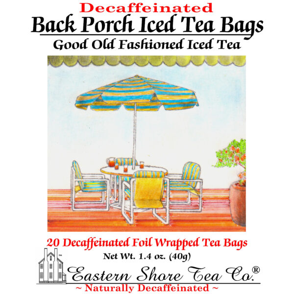 Eastern Shore Decaf. Back Porch Tea Bags ~ 20 Ct.