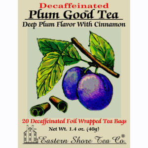 Eastern Shore Decaf. Plum Good Tea Bags ~ Box