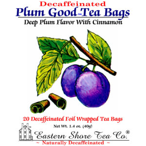 Eastern Shore Decaf. Plum Good Tea Bags ~ 20 Ct.