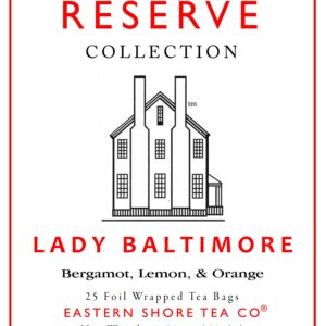 Eastern Shore Reserve Lady Baltimore Tea Bags